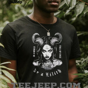 Be A Lilith In A World Full Of Eves Dark Occult Aesthetic Tee Be A Lilith In A World Full Of Eves Dark Occult Aesthetic Tee