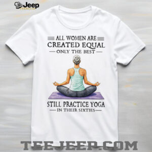 Best Women Still Practice Yoga In Their Sixties T Shirt