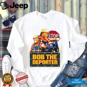 Bob The Deporter Political Satire Construction Parody T Shirt