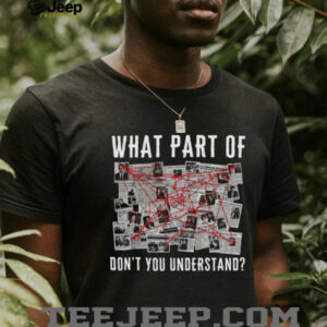 Conspiracy Theory Investigation Board T Shirt What Part Don't You Understand