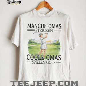 Coole Omas Spielen Golf German Grandmother Golfer T Shirt