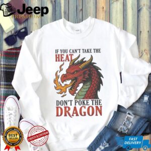 Don’t Poke The Dragon Fantasy Fire Breathing Red Dragon Graphic Tee Don’t Poke The Dragon Fantasy Fire Breathing Red Dragon Graphic Tee