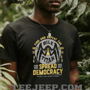 Find and Defeat The Bile Titan Spread Democracy Helldivers T Shirt