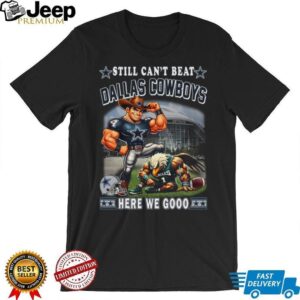 Funny Dallas Cowboys vs Eagles Still Can't Beat Us Football T Shirt