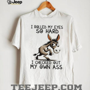 Funny Donkey “Rolled My Eyes So Hard” Sarcastic Humor Shirt