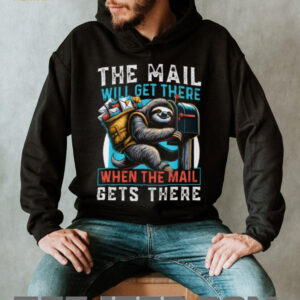 Funny Mail Carrier Sloth T Shirt The Mail Will Get There When It Gets There