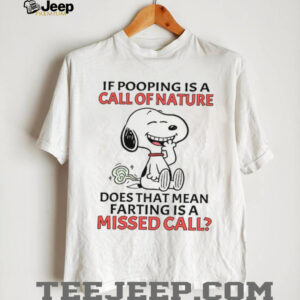 Funny Snoopy Farting Missed Call of Nature Humor White T Shirt