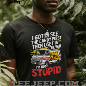 Funny White Van Free Candy I'm Not Stupid Sarcastic T Shirt