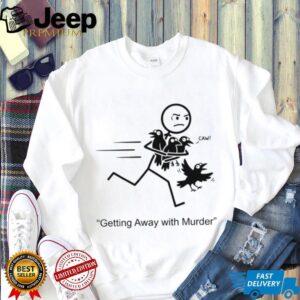 Getting Away With Murder Funny Crow Pun Stick Figure Shirt