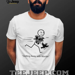 Getting Away With Murder Funny Crow Pun Stick Figure Shirt