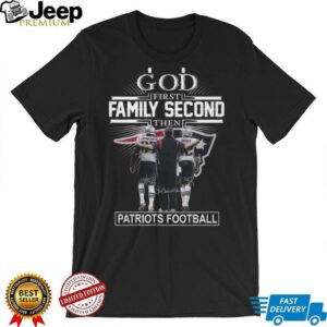 God First Family Second New England Patriots Football T Shirt God First Family Second New England Patriots Football T Shirt