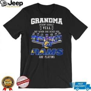 Grandma Doesn't Usually Yell But When She Does LA Rams Are Playing Football T Shirt