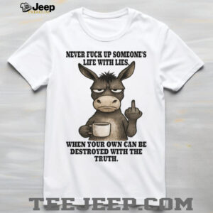 Grumpy Donkey Coffee Middle Finger Never Fuck Up Someone’s Life Funny T Shirt Grumpy Donkey Coffee Middle Finger Never Fuck Up Someone’s Life Funny T Shirt