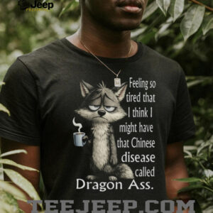 Grumpy Wolf Tired Dragon Ass Funny Animal Coffee T Shirt