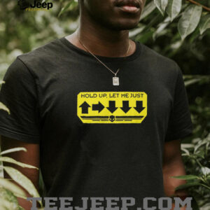 Helldivers 2 “Hold Up, Let Me Just” Stratagem Input Gaming T Shirt