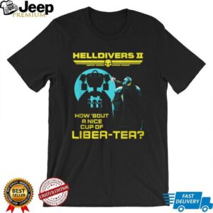 Helldivers 2 How ‘Bout a Nice Cup of Liber tea Automaton Battle Tee Helldivers 2 How ‘Bout a Nice Cup of Liber tea Automaton Battle Tee