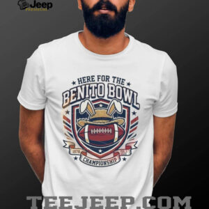 Here For The Benito Bowl 2026 Championship T Shirt