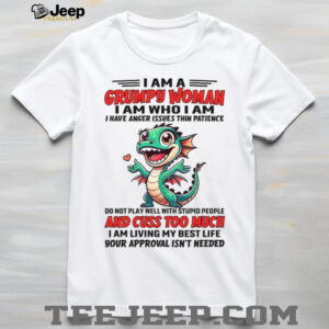 I Am A Grumpy Woman Dragon My Approval Isn't Needed Funny Sarcastic T Shirt