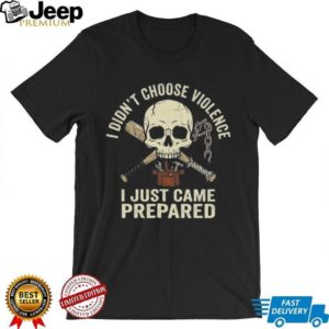 I Didn’t Choose Violence I Just Came Prepared Skull & Baseball Bat Shirt I Didn’t Choose Violence I Just Came Prepared Skull & Baseball Bat Shirt
