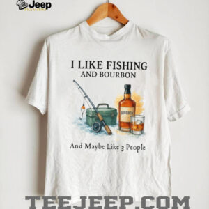 I Like Fishing and Bourbon Funny Sarcastic Watercolor Fisherman T Shirt I Like Fishing and Bourbon Funny Sarcastic Watercolor Fisherman T Shirt