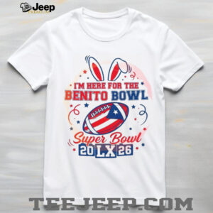 I'm Here For The Benito Bowl Super Bowl LX 2026 Puerto Rico Football T shirt