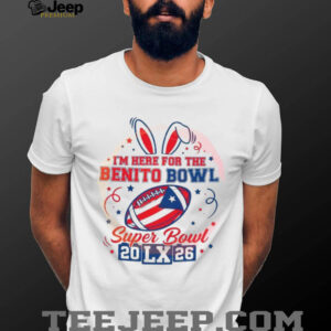 I'm Here For The Benito Bowl Super Bowl LX 2026 Puerto Rico Football T shirt