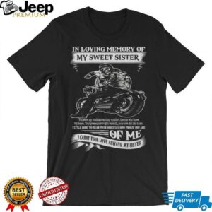 In Loving Memory Of My Sweet Sister Biker Skeleton Memorial T Shirt In Loving Memory Of My Sweet Sister Biker Skeleton Memorial T Shirt