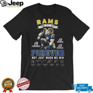 LA Rams 2025 Forever Not Just When We Win Team Signatures T Shirt LA Rams 2025 Forever Not Just When We Win Team Signatures T Shirt