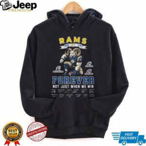 LA Rams 2025 Forever Not Just When We Win Team Signatures T Shirt