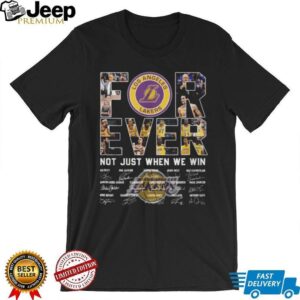 Lakers Forever Not Just When We Win Team History Signatures T Shirt