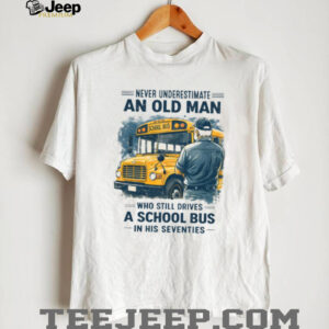 Legend School Bus Driver In His Seventies T Shirt Legend School Bus Driver In His Seventies T Shirt