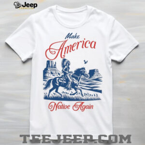 Make America Native Again Warrior on Horseback Heritage Tee