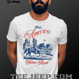 Make America Native Again Warrior on Horseback Heritage Tee