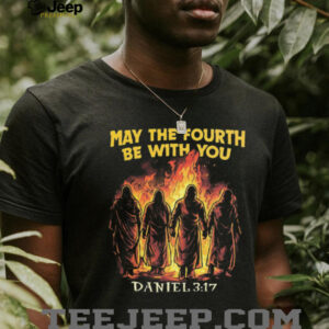 May The Fourth Be With You Daniel 3 17 Fiery Furnace Christian Parody T Shirt