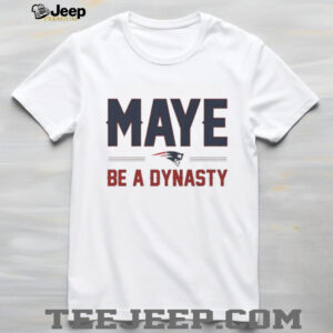 Maye be a dynasty Drake Maye New England Patriots Football vintage shirt