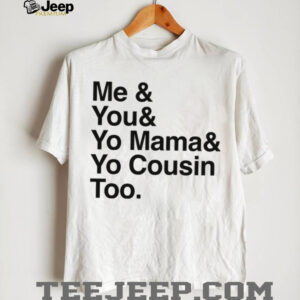 “Me & You & Yo Mama” Hip Hop Lyrics Graphic T Shirt