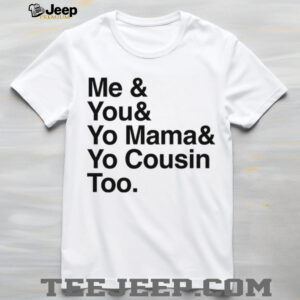 “Me & You & Yo Mama” Hip Hop Lyrics Graphic T Shirt