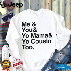 “Me & You & Yo Mama” Hip Hop Lyrics Graphic T Shirt