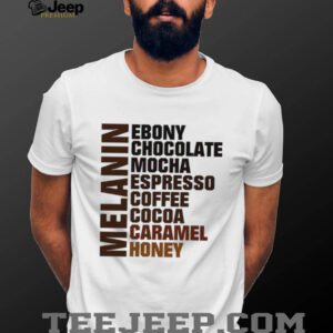 Melanin Shades Spectrum Ebony Chocolate Mocha Coffee T Shirt Melanin Shades Spectrum Ebony Chocolate Mocha Coffee T Shirt