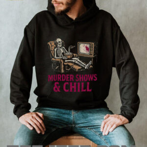 Murder Shows and Chill Skeleton in Recliner Dark Humor T Shirt