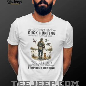 Never Stop Duck Hunting Old Man with Dog T Shirt