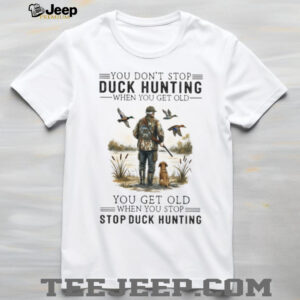Never Stop Duck Hunting Old Man with Dog T Shirt