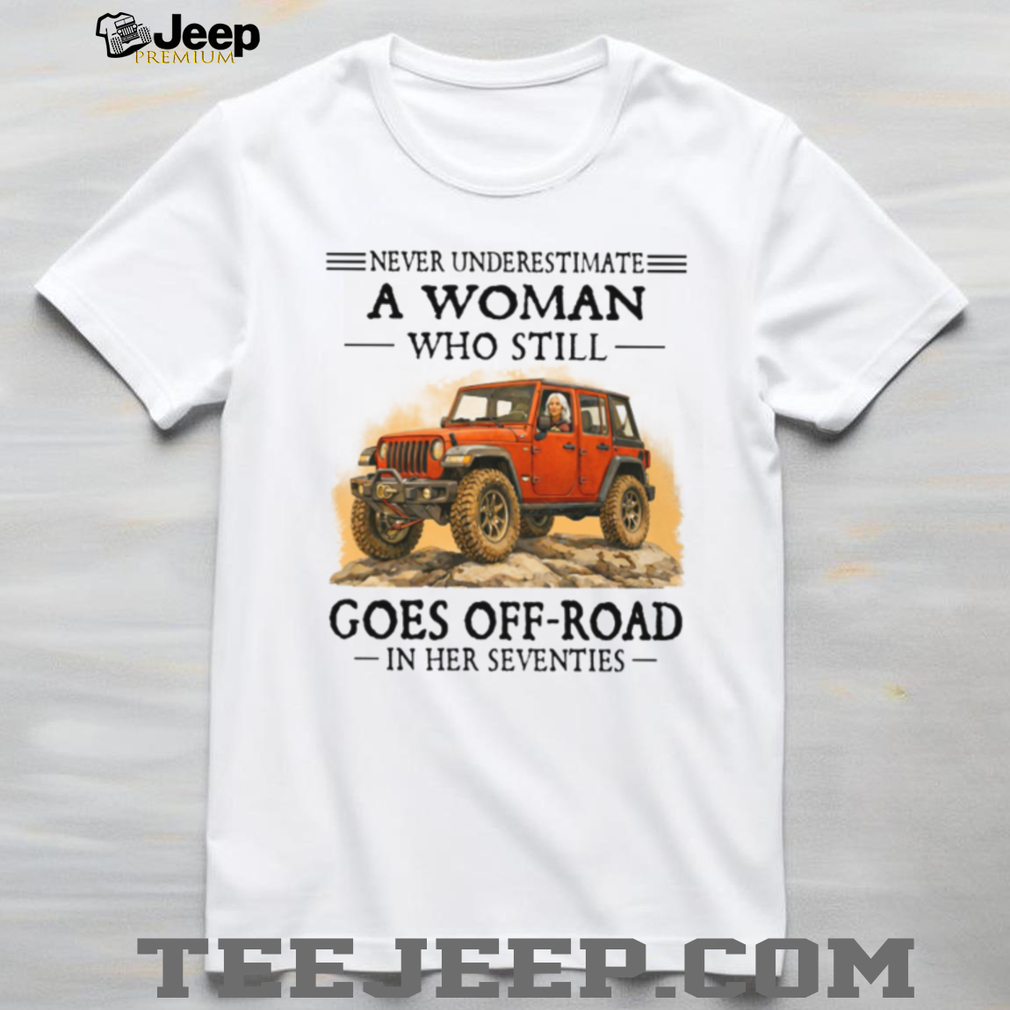 Never Underestimate A Woman Who Still Goes Off Road In Her Seventies Never Underestimate A Woman Who Still Goes Off Road In Her Seventies