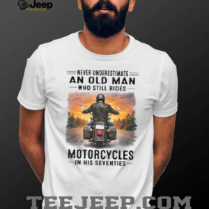 Never Underestimate An Old Man Riding Motorcycles Tee