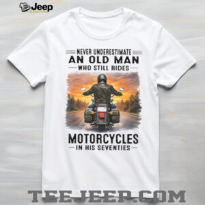 Never Underestimate An Old Man Riding Motorcycles Tee