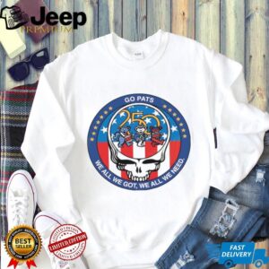 New England Patriots Go Pats “We All We Got” Grateful Dead Steal Your Face T Shirt