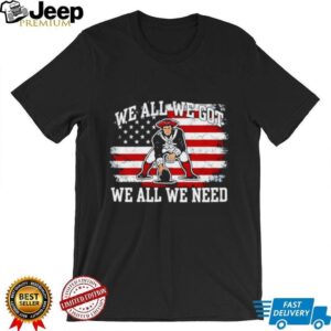 New England Patriots “We All We Got” American Flag Tee New England Patriots “We All We Got” American Flag Tee