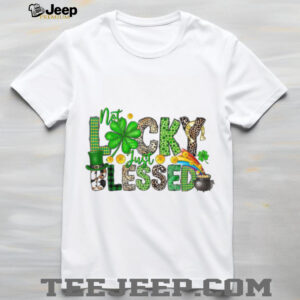 Not Lucky Just Blessed Shamrock Leopard Print St. Paddy’s Tee Not Lucky Just Blessed Shamrock Leopard Print St. Paddy’s Tee
