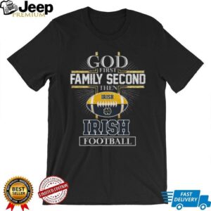 Notre Dame Fighting Irish God First Family Second Football T Shirt