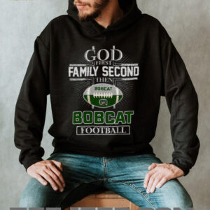 Ohio Bobcats God First Family Second Football Fan T Shirt